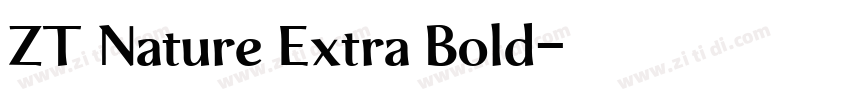 ZT Nature Extra Bold字体转换 ZT Nature Extra Bold字体转换